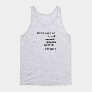 Don't Repeat History on a Typewriter Tank Top